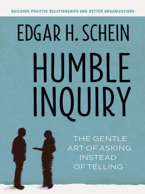 Title details for Humble Inquiry by Edgar H. Schein - Available